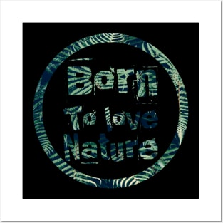 Born to love nature quote design in circle Posters and Art